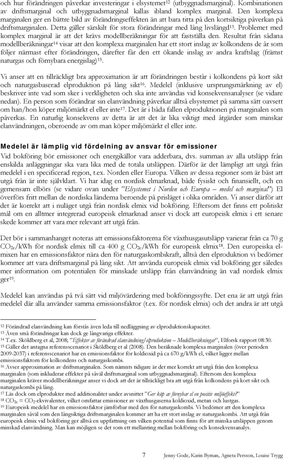 Problemet med komplex marginal är att det krävs modellberäkningar för att fastställa den.