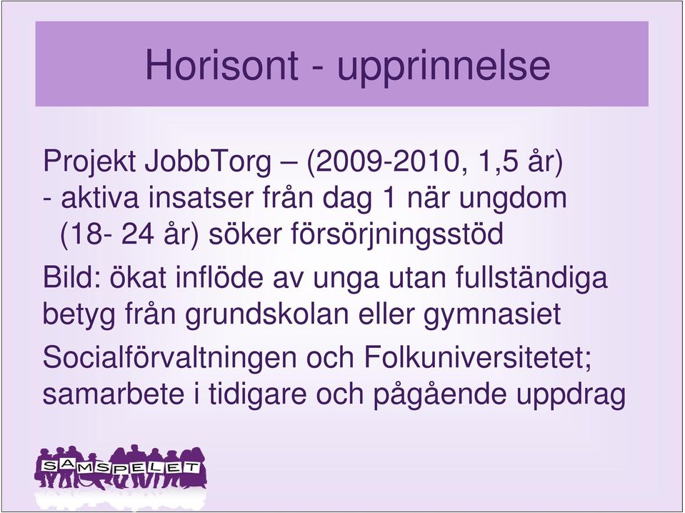 inflöde av unga utan fullständiga betyg från grundskolan eller gymnasiet