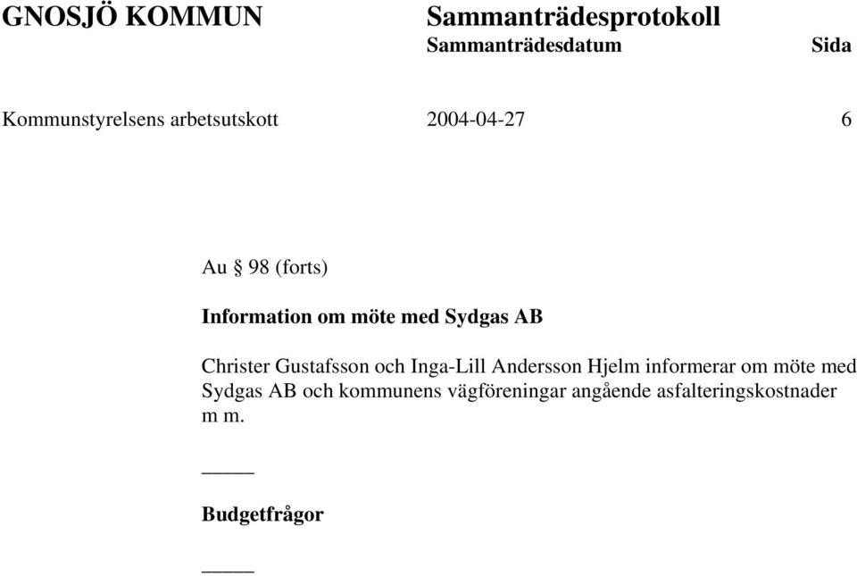 Inga-Lill Andersson Hjelm informerar om möte med Sydgas AB och
