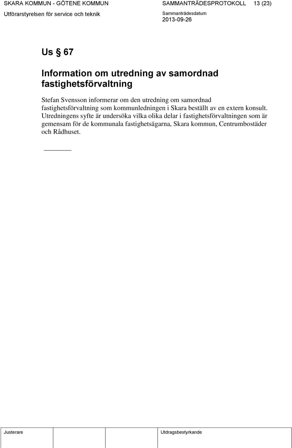kommunledningen i Skara beställt av en extern konsult.