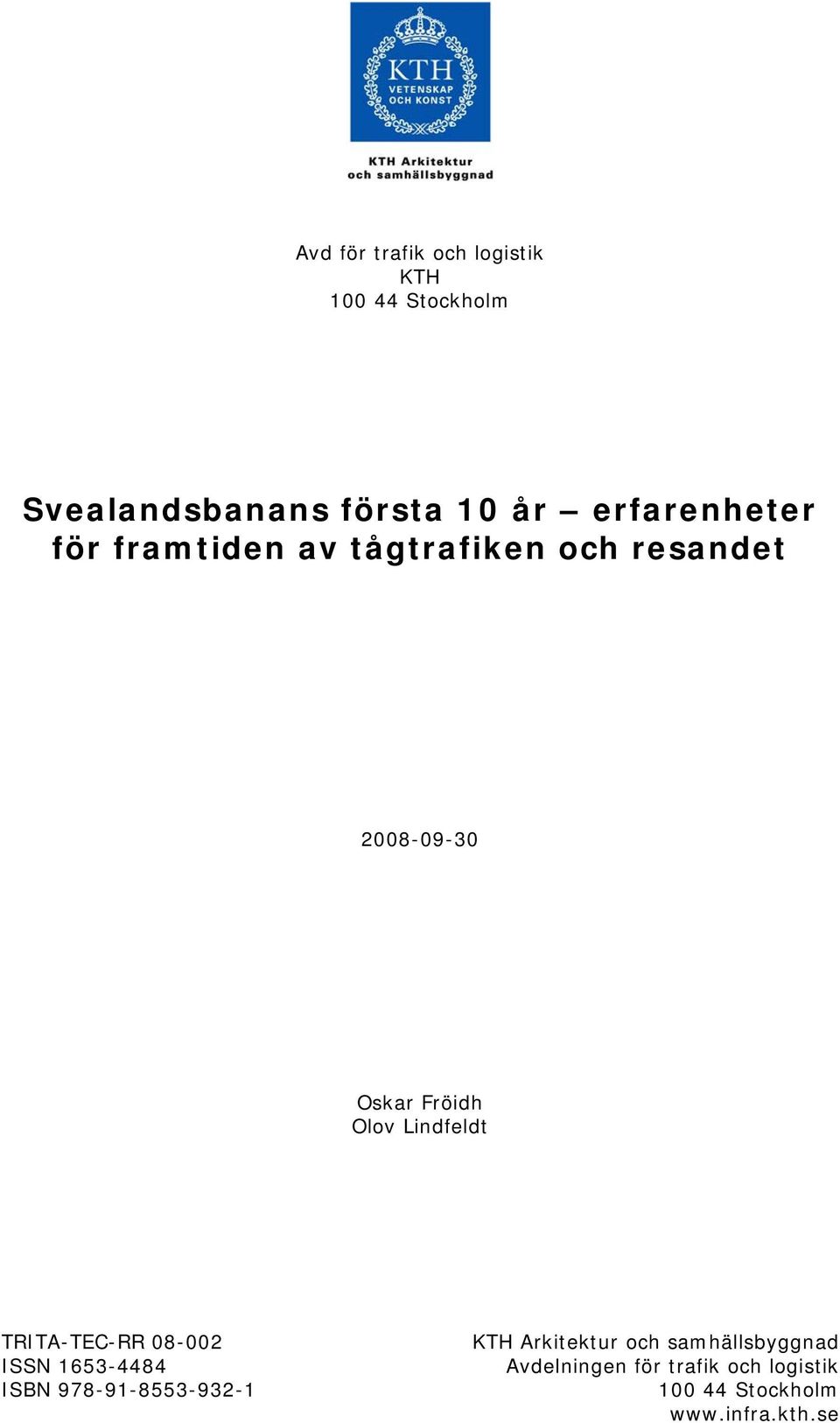 Lindfeldt TRITA-TEC-RR 08-002 ISSN 1653-4484 ISBN 978-91-8553-932-1 KTH Arkitektur