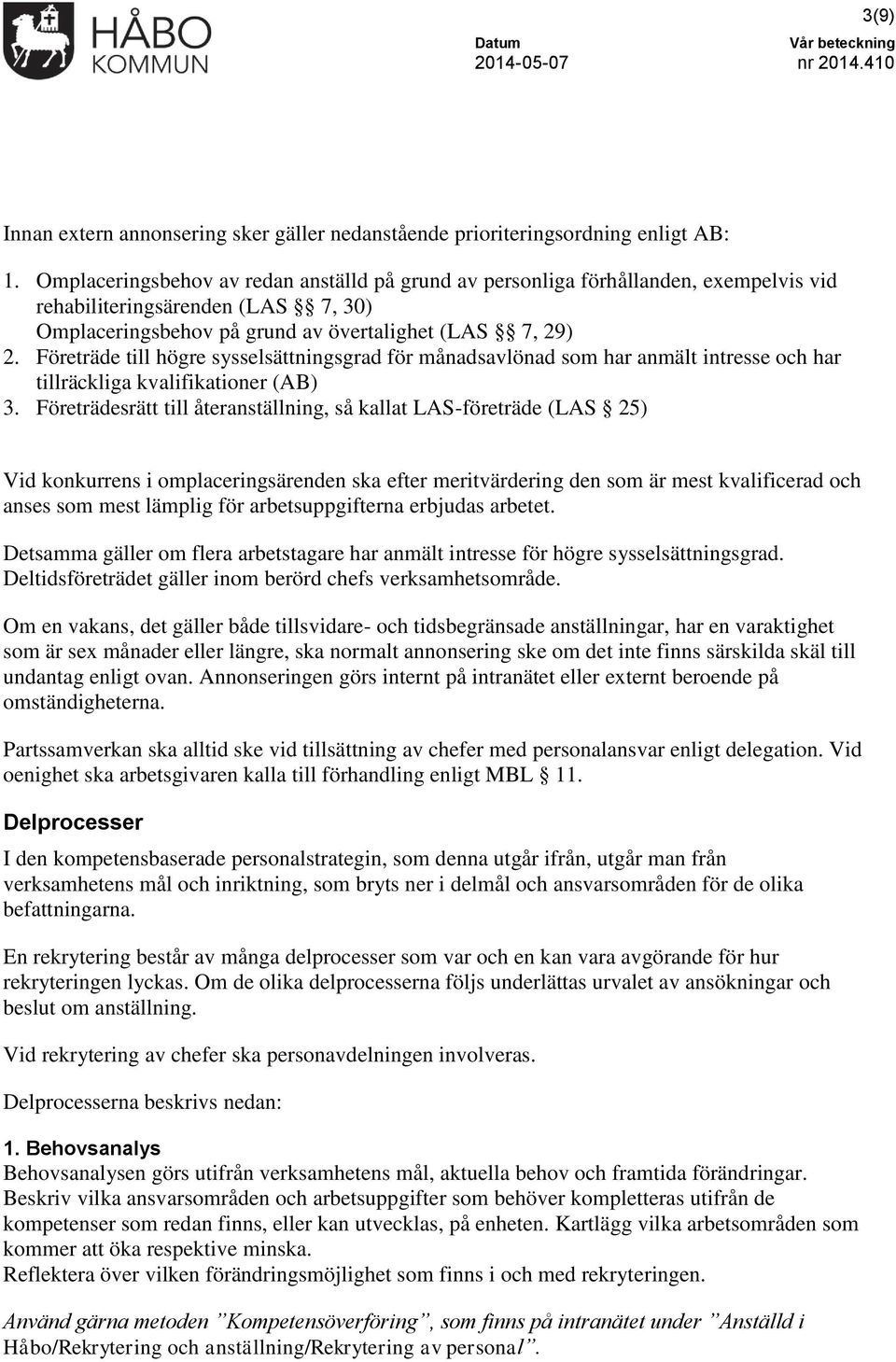 Företräde till högre sysselsättningsgrad för månadsavlönad som har anmält intresse och har tillräckliga kvalifikationer (AB) 3.