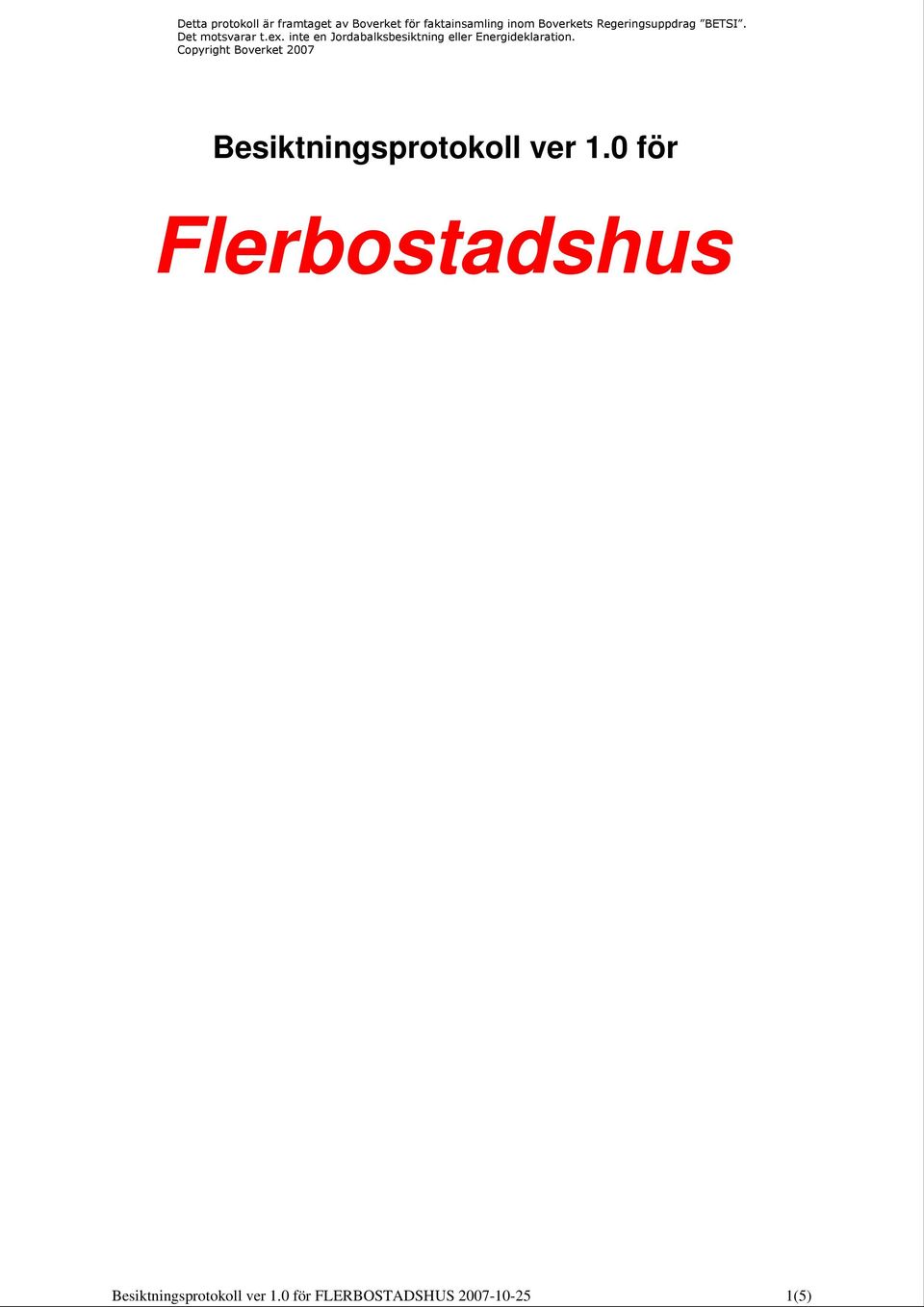 FLERBOSTADSHUS 2007-10-25