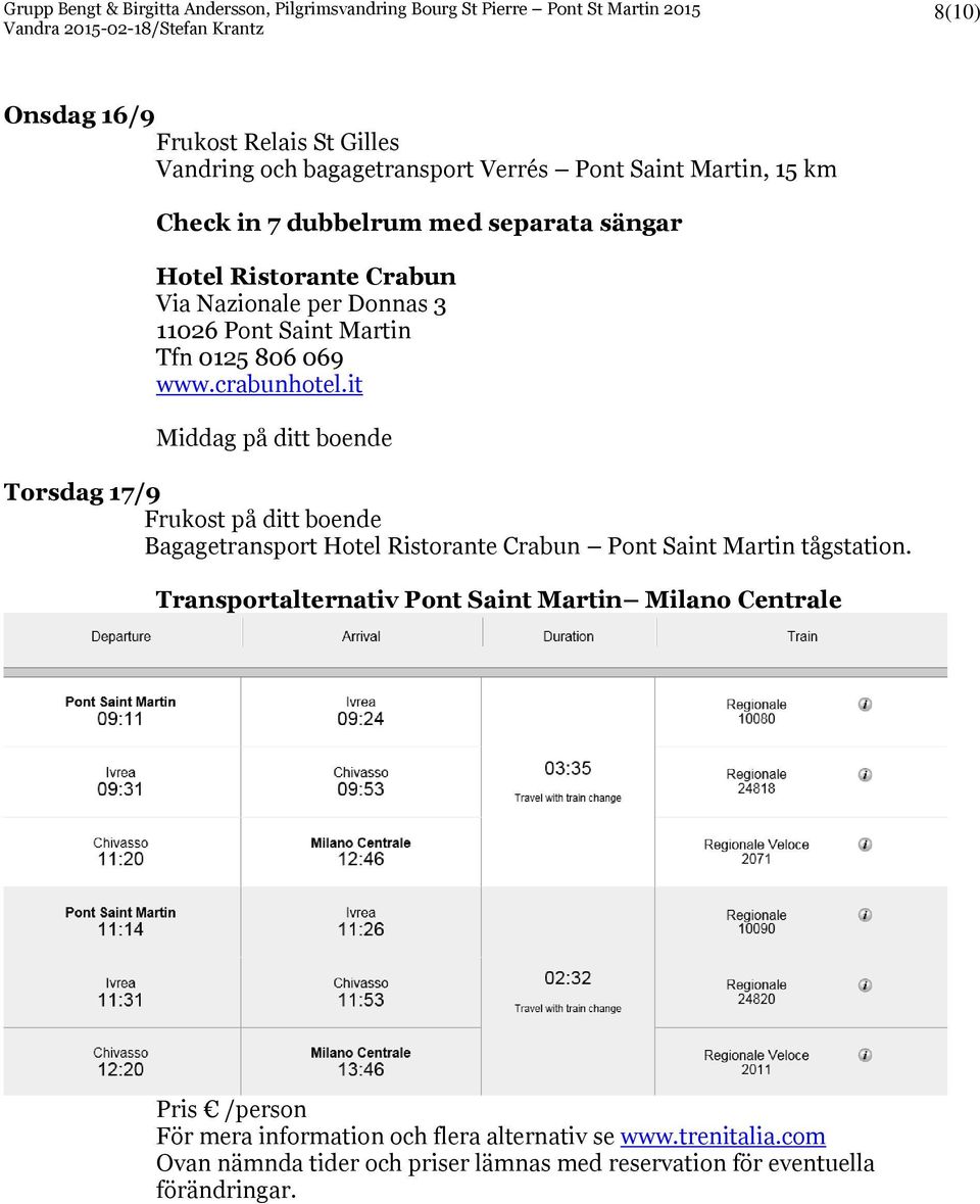 it Torsdag 17/9 Bagagetransport Hotel Ristorante Crabun Pont Saint Martin tågstation.