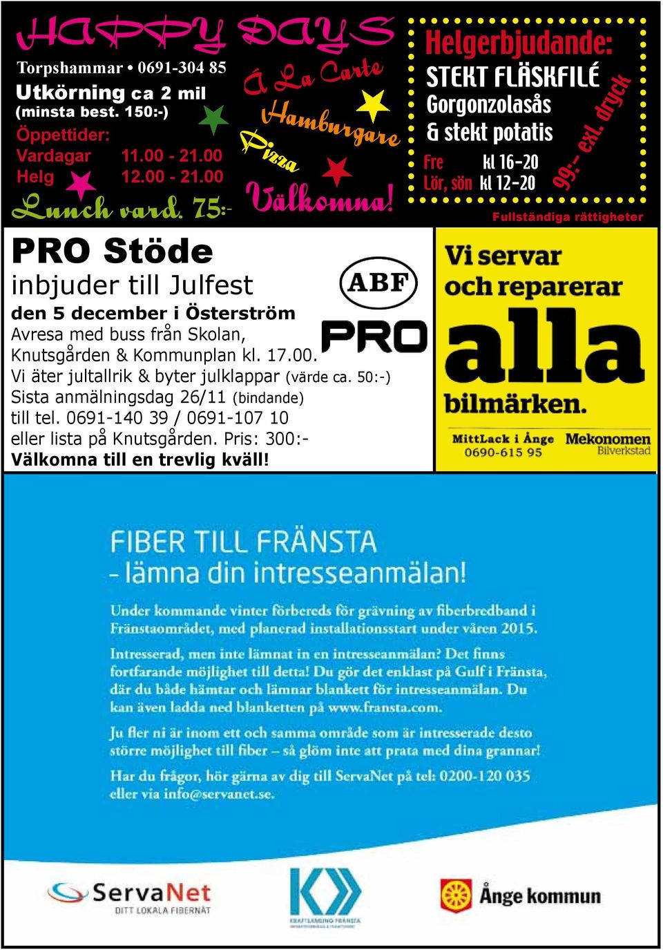 Vi äter jultallrik & byter julklappar (värde ca. 50:-) Sista anmälningsdag 26/11 (bindande) till tel. 0691-140 39 / 0691-107 10 eller lista på Knutsgården.