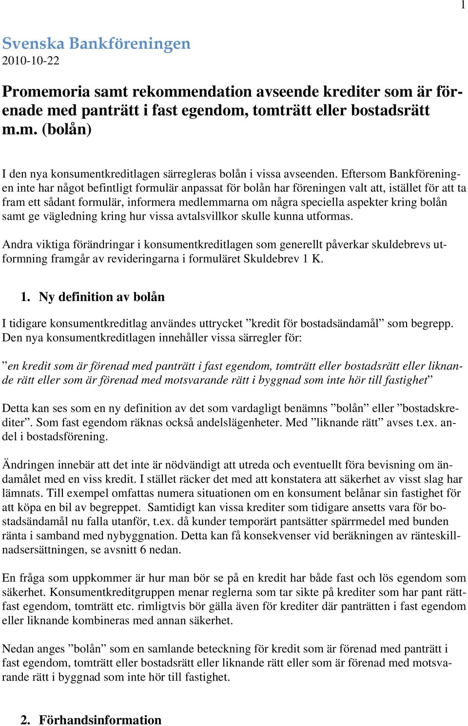 kring bolån samt ge vägledning kring hur vissa avtalsvillkor skulle kunna utformas.