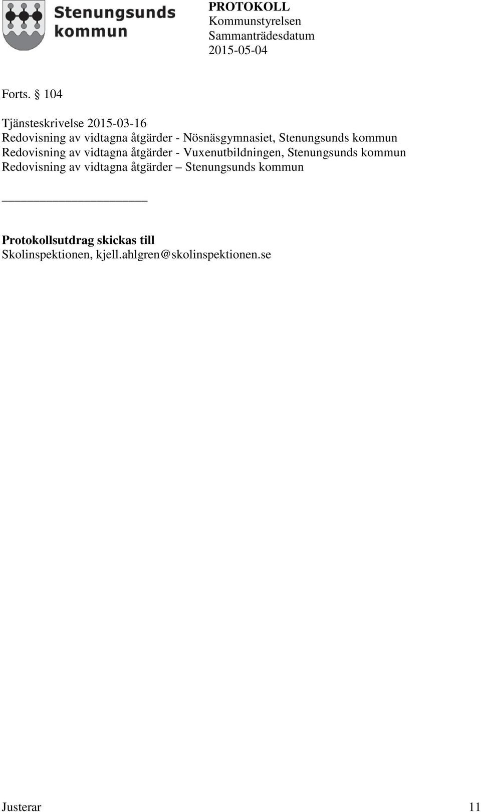 Nösnäsgymnasiet, Stenungsunds kommun Redovisning av vidtagna åtgärder -
