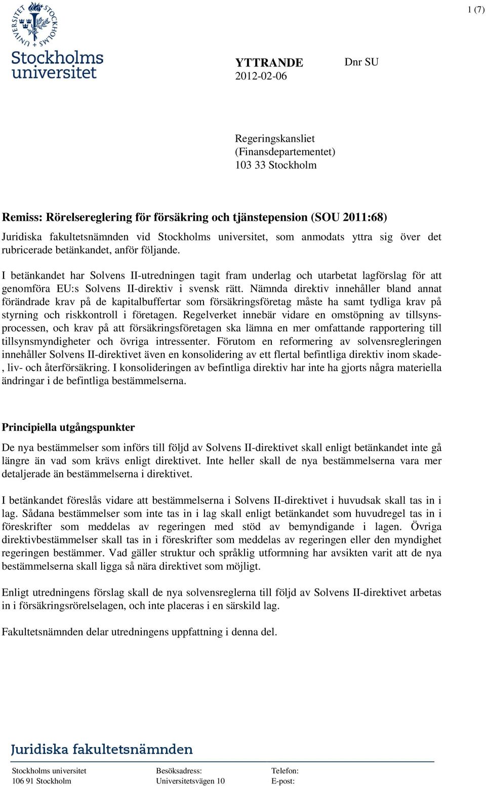I betänkandet har Solvens II-utredningen tagit fram underlag och utarbetat lagförslag för att genomföra EU:s Solvens II-direktiv i svensk rätt.