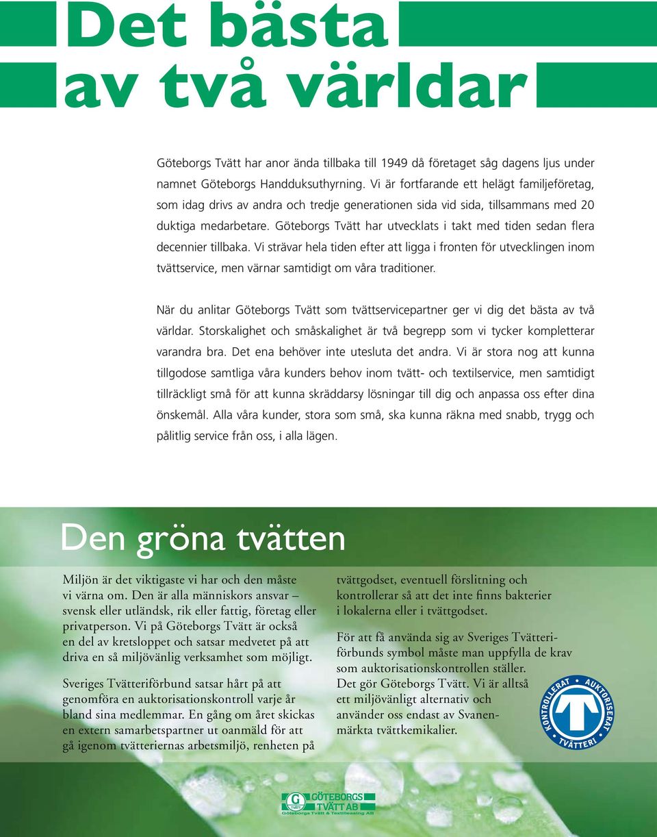 Göteborgs Tvätt har utvecklats i takt med tiden sedan flera decennier tillbaka.
