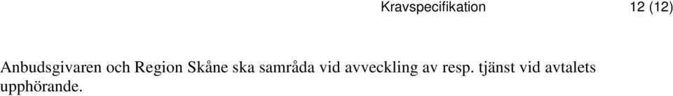 ska samråda vid avveckling av