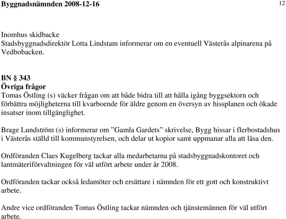 insatser inom tillgänglighet.