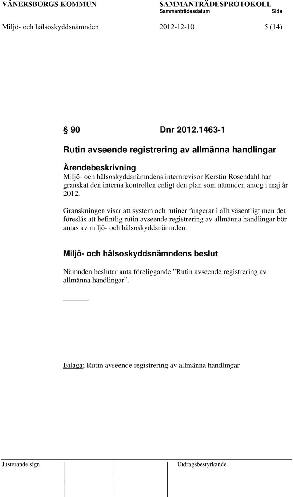 kontrollen enligt den plan som nämnden antog i maj år 2012.