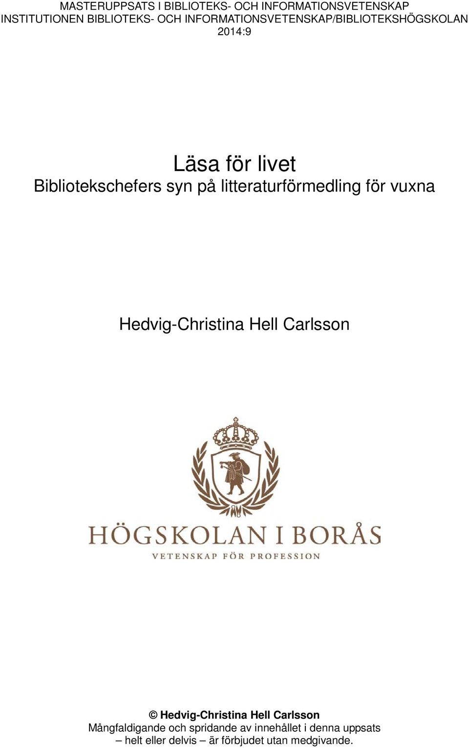 litteraturförmedling för vuxna Hedvig-Christina Hell Carlsson Hedvig-Christina Hell Carlsson