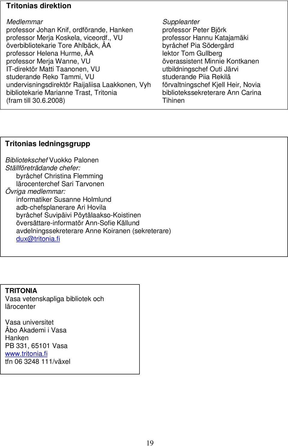 bibliotekarie Marianne Trast, Tritonia (fram till 30.6.