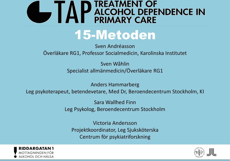 betendevetare, Med Dr, Beroendecentrum Stockholm, KI Sara Wallhed Finn Leg Psykolog,