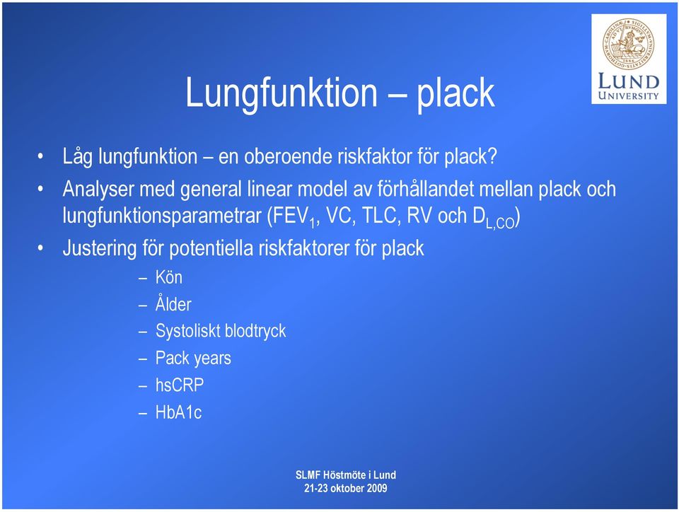 lungfunktionsparametrar (FEV 1, VC, TLC, RV och D L,CO ) Justering för