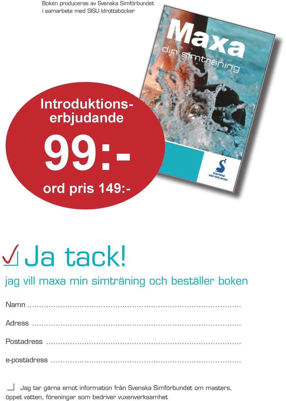 jag vill maxa min simträning och beställer boken Namn... Adress... Postadress.