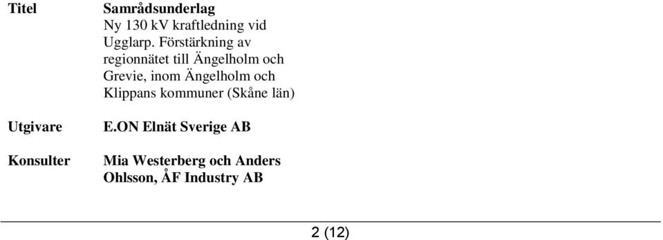 Förstärkning av regionnätet till Ängelholm och Grevie, inom