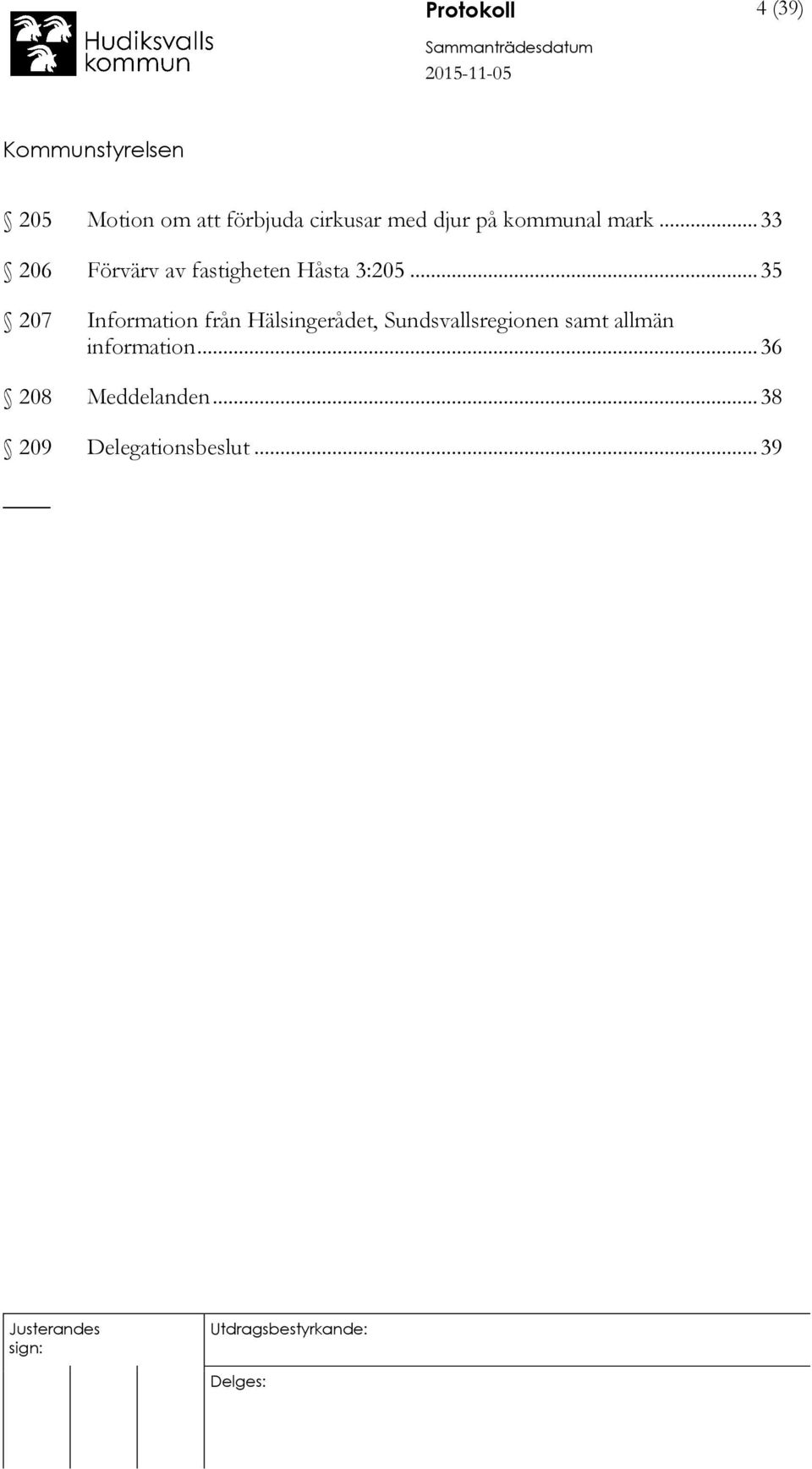 .. 35 207 Information från Hälsingerådet, Sundsvallsregionen samt