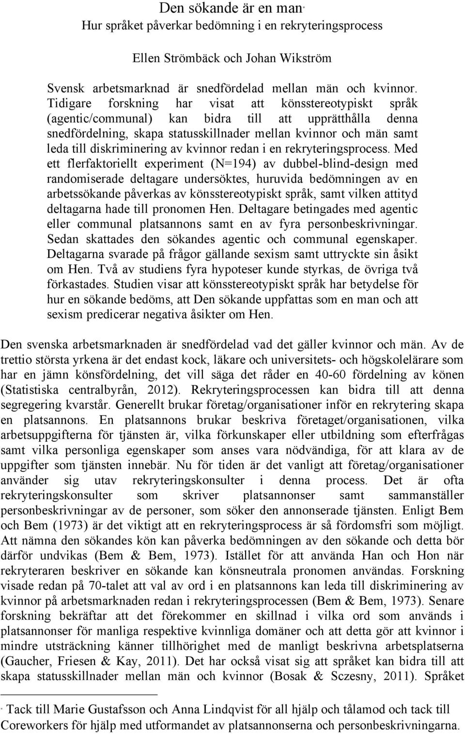 diskriminering av kvinnor redan i en rekryteringsprocess.