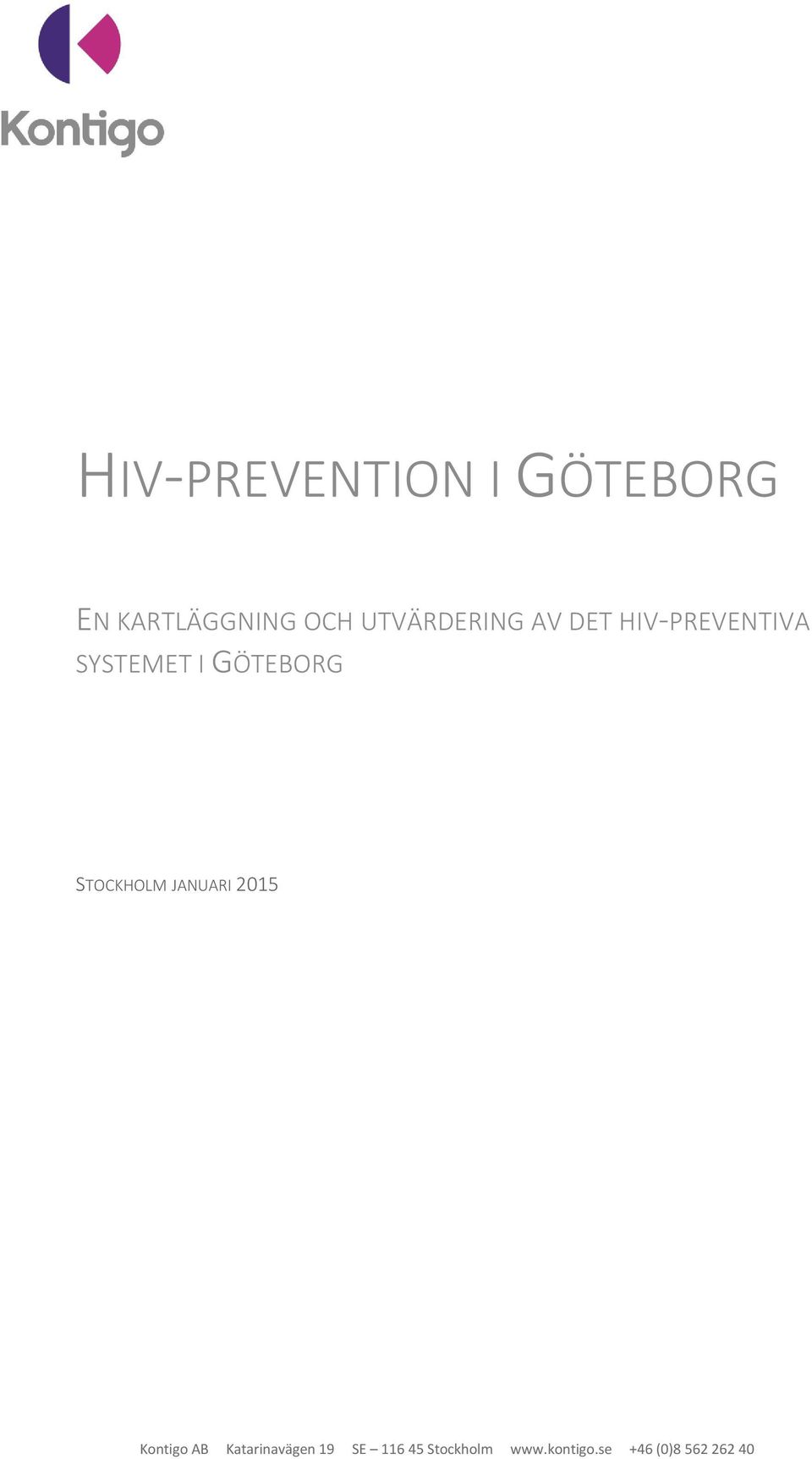 GÖTEBORG STOCKHOLM JANUARI 2015 Kontigo AB