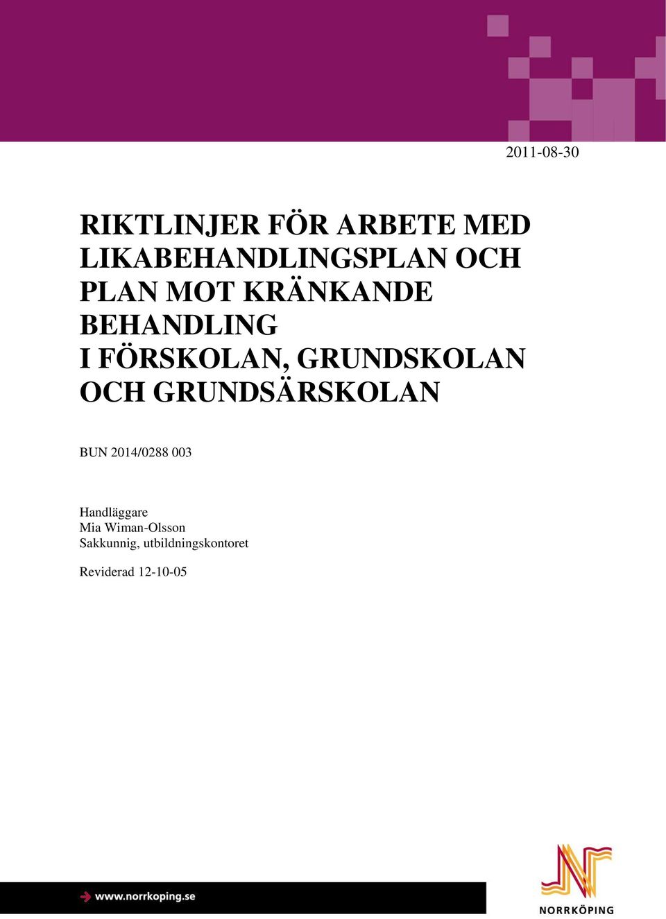 GRUNDSKOLAN OCH GRUNDSÄRSKOLAN BUN 2014/0288 003