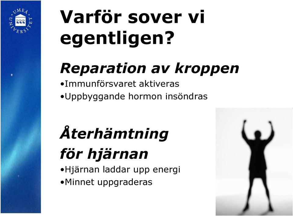 aktiveras Uppbyggande hormon insöndras