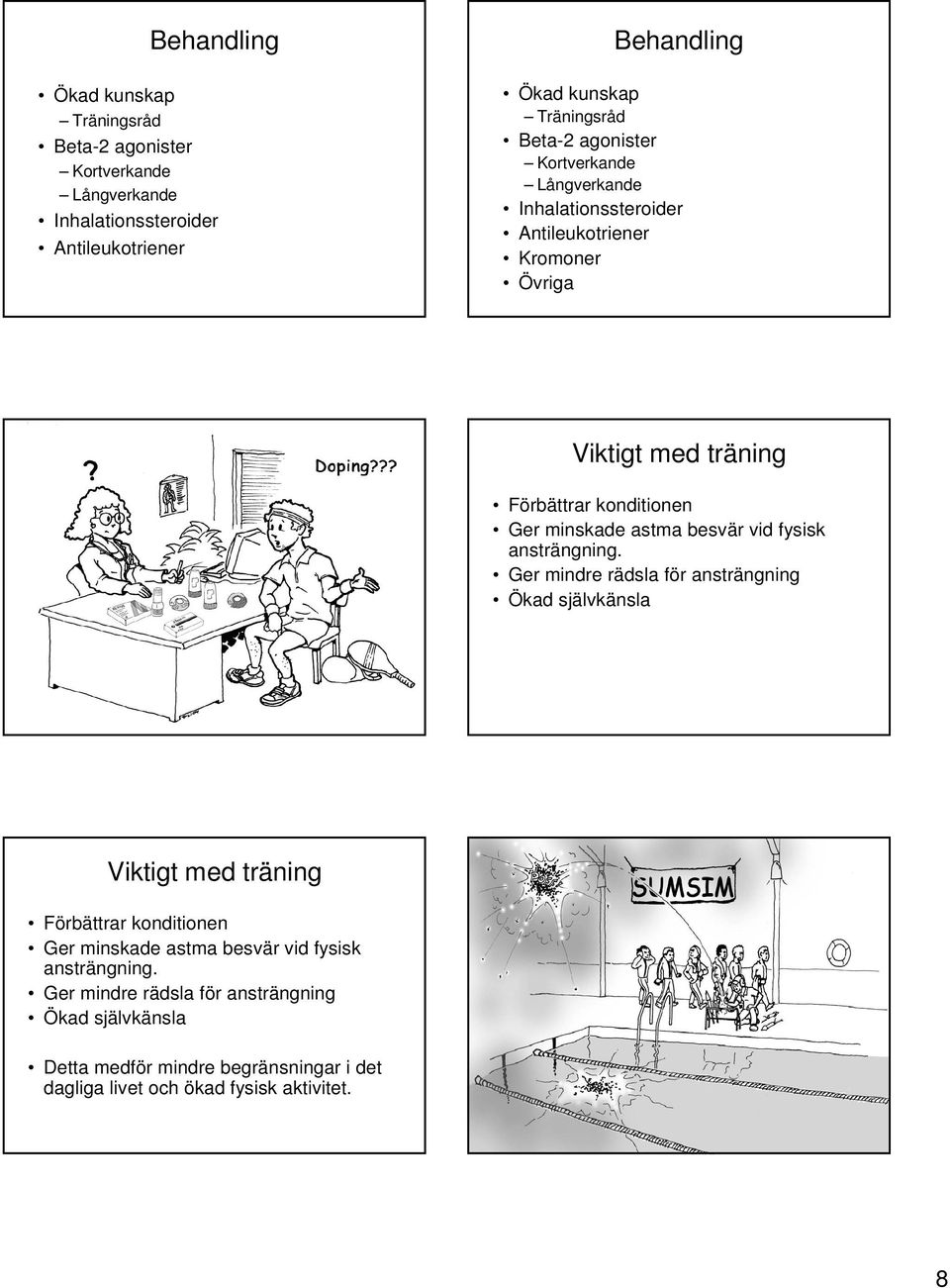 vid fysisk ansträngning.