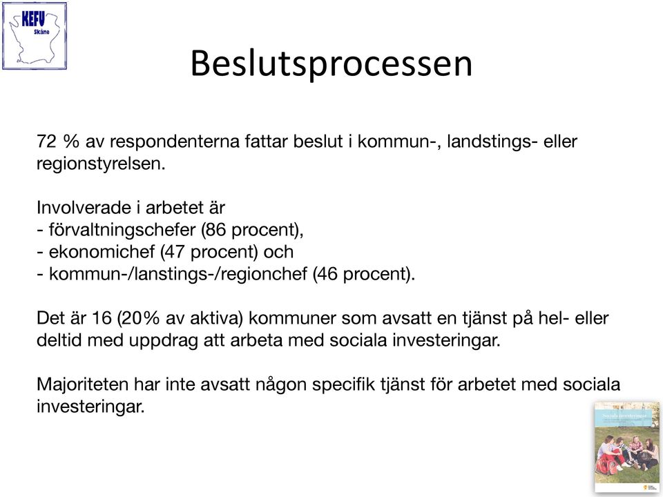 kommun-/lanstings-/regionchef (46 procent).