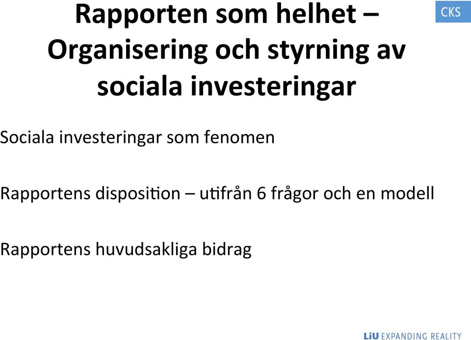 som fenomen Rapportens disposidon udfrån 6