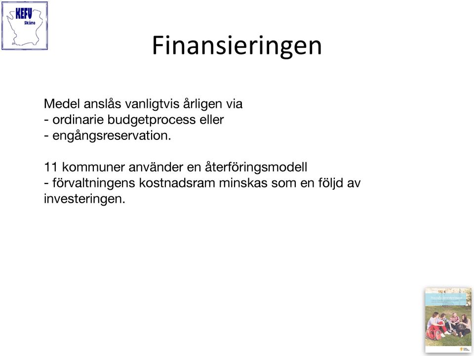 11 kommuner använder en återföringsmodell -