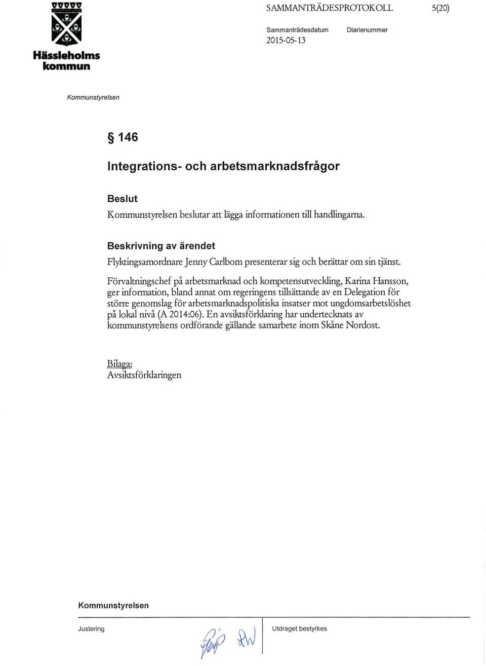 Förvaltningschef på arbetsmarknad och kompetensutveckling, Karina Hansson, ger information, bland annat om regeringens tillsättande av en Delegation för