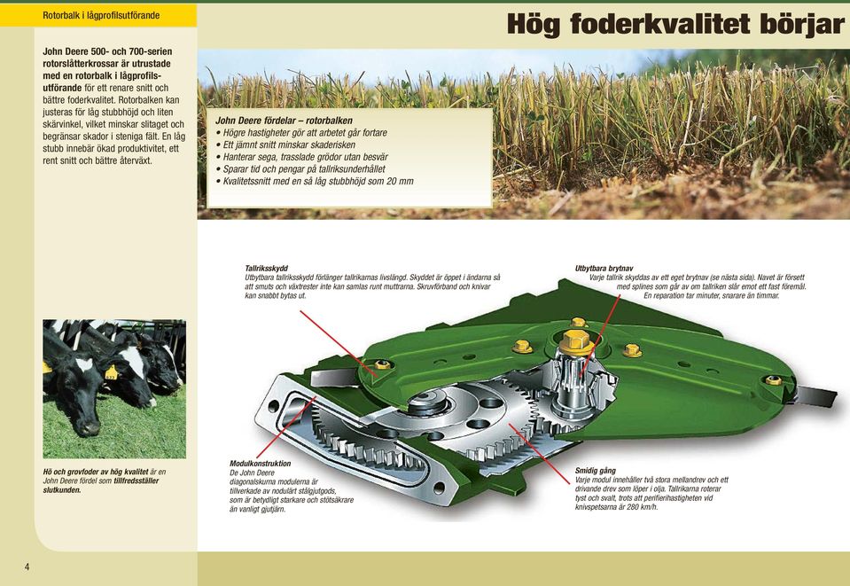 En låg stubb innebär ökad produktivitet, ett rent snitt och bättre återväxt.