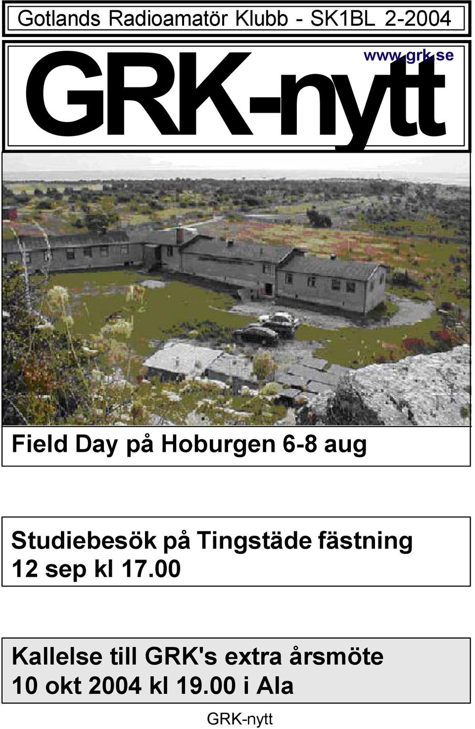 se Field Day på Hoburgen 6-8 aug Studiebesök på