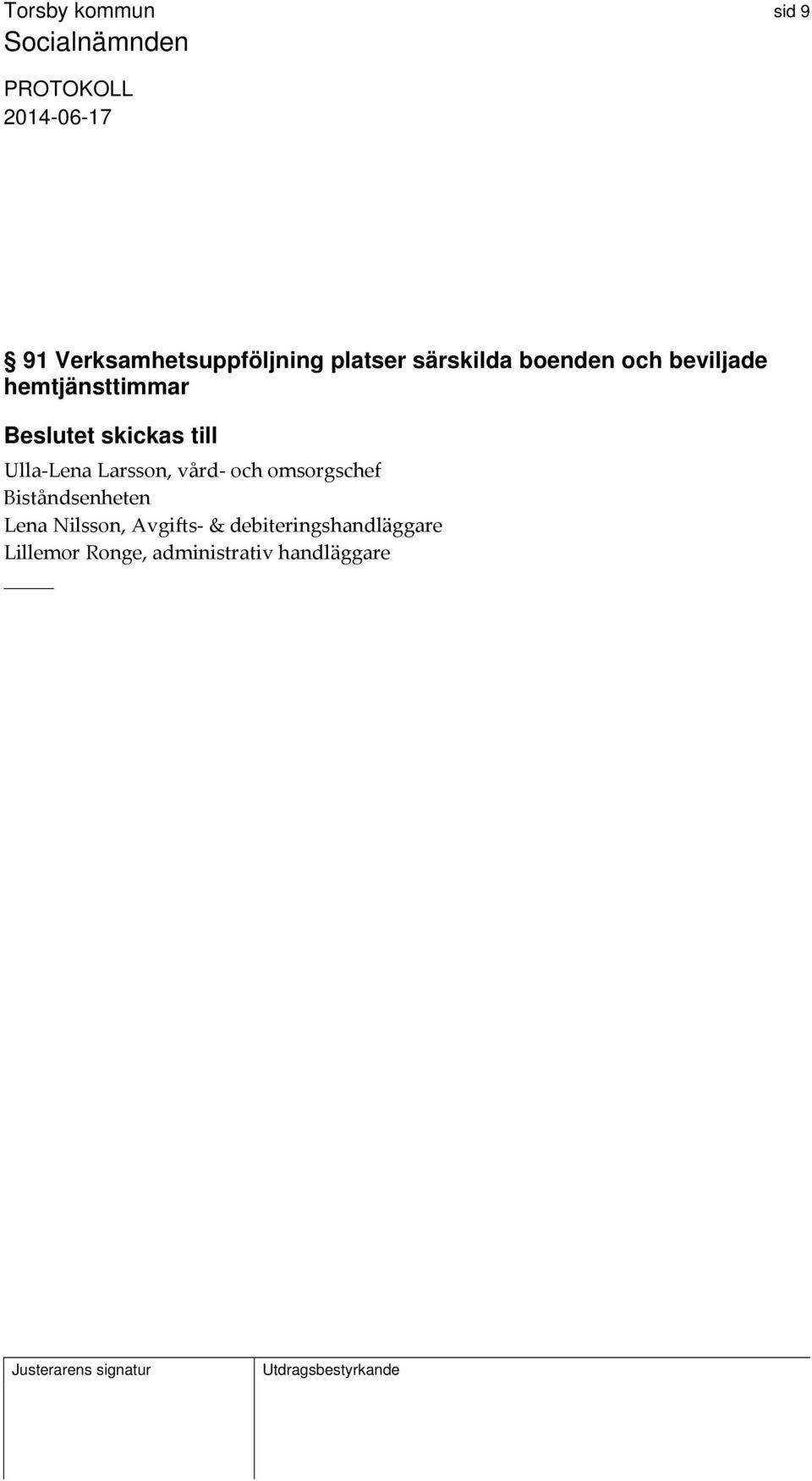 omsorgschef Biståndsenheten Lena Nilsson, Avgifts &