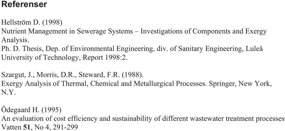 R. (1988). Exergy Analysis of Thermal, Chemical and Metallurgical Processes. Springer, New York, N.Y. Ödegaard H.