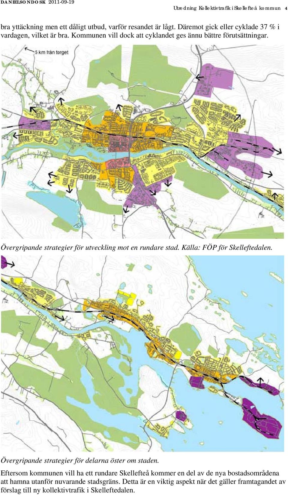 Övergripande strategier för utveckling mot en rundare stad. Källa: FÖP för Skelleftedalen. Övergripande strategier för delarna öster om staden.