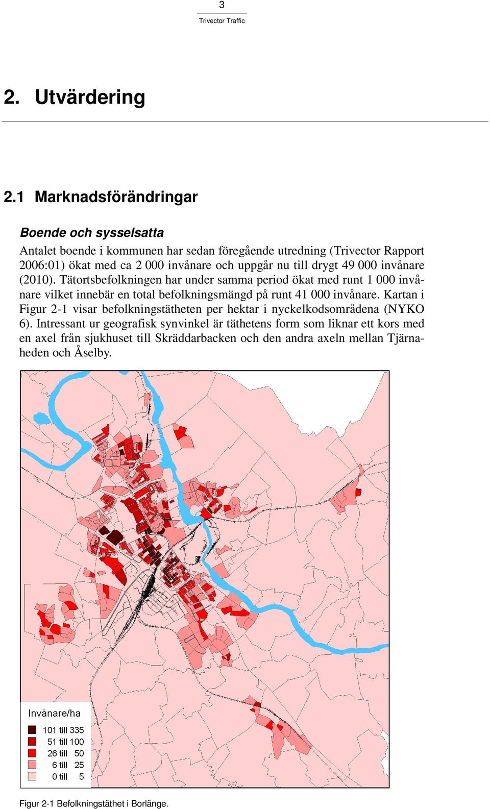 uppgår nu till drygt 49 000 invånare (2010).