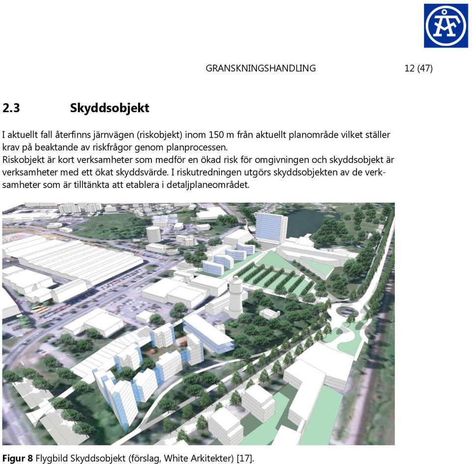 beaktande av riskfrågor genom planprocessen.