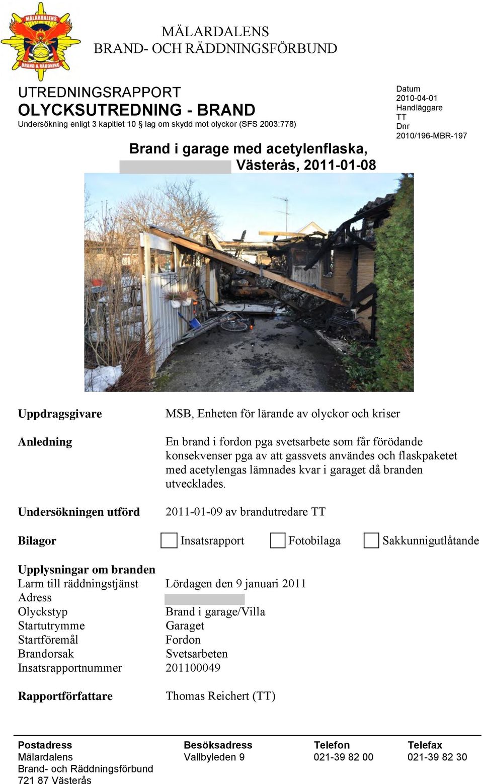 MÄLARDALENS BRAND- OCH RÄDDNINGSFÖRBUND. Brand i garage med acetylenflaska,  Västerås, - PDF Free Download