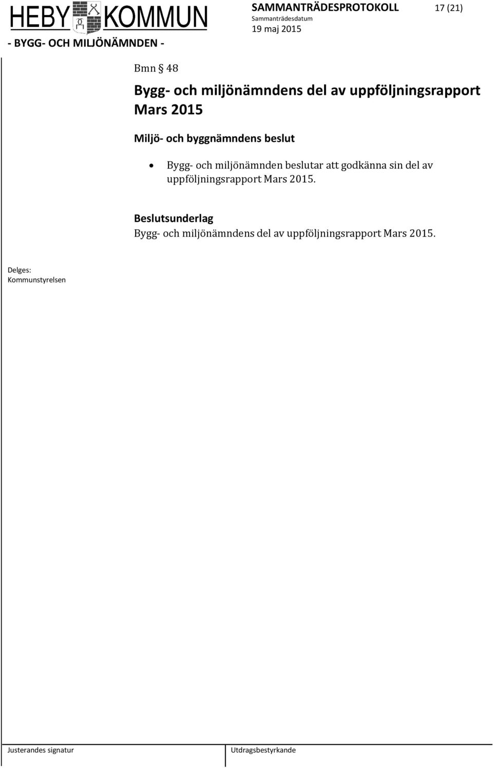 miljönämnden beslutar att godkänna sin del av uppföljningsrapport Mars 2015.