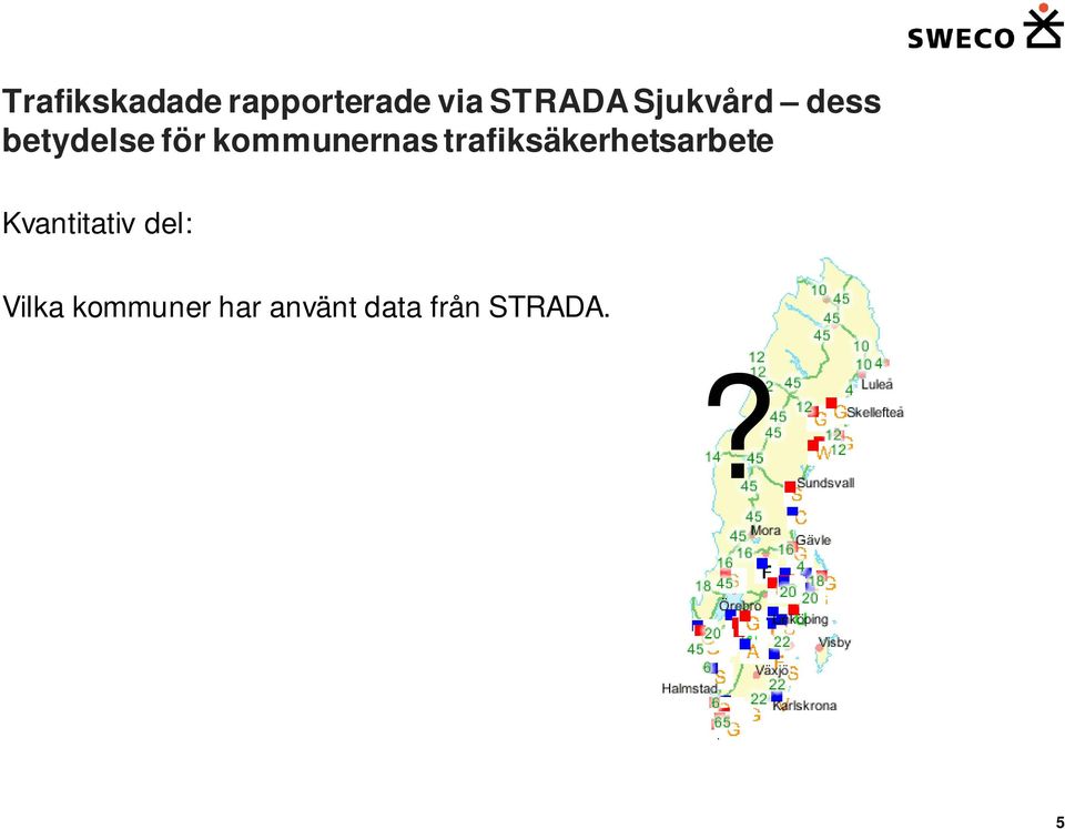kommuner har