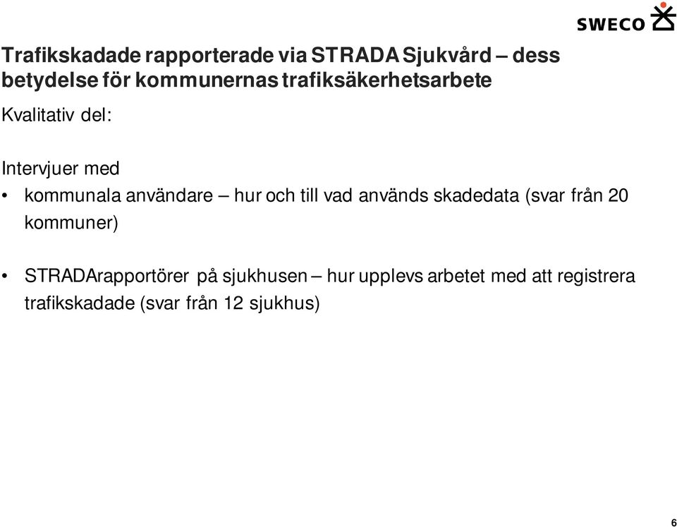 STRADArapportörer på sjukhusen hur upplevs arbetet med