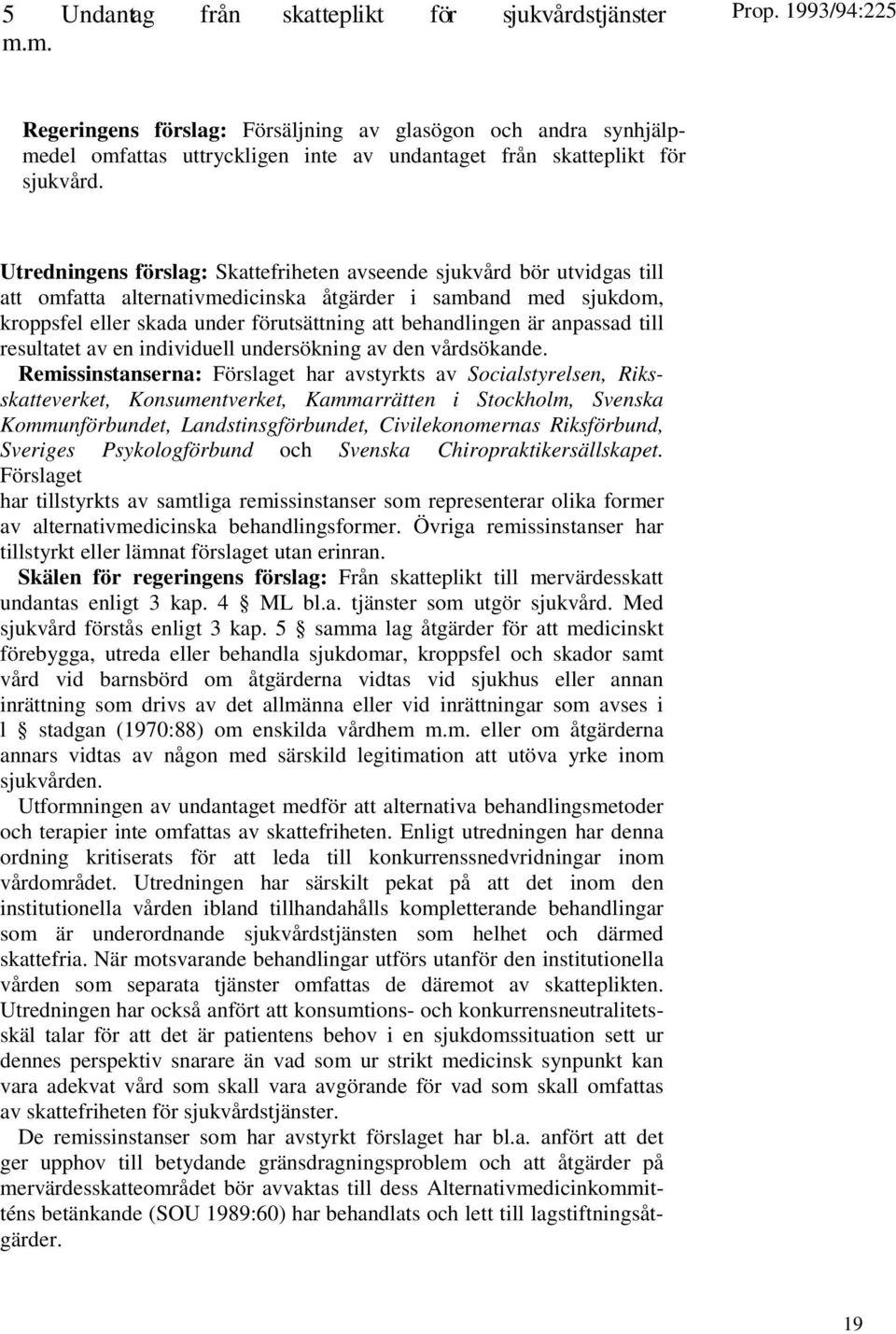anpassad till resultatet av en individuell undersökning av den vårdsökande.
