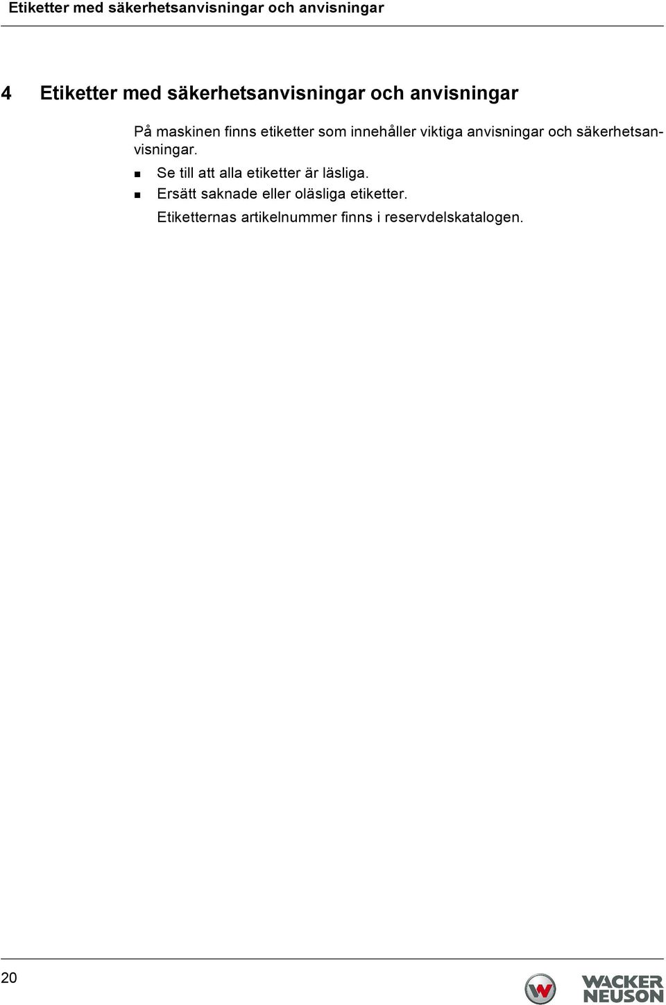 viktiga anvisningar och säkerhetsanvisningar.