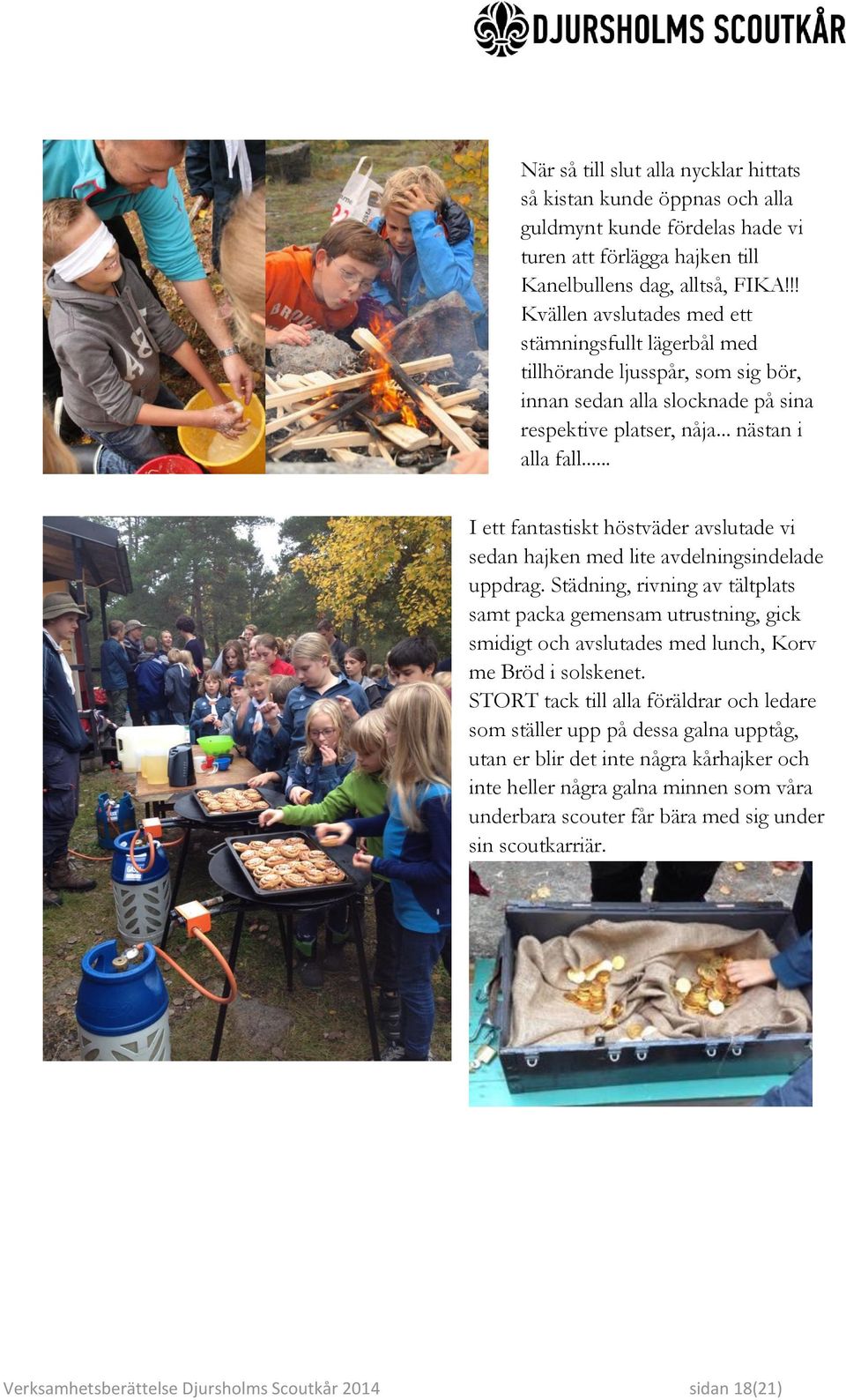 .. I ett fantastiskt höstväder avslutade vi sedan hajken med lite avdelningsindelade uppdrag.