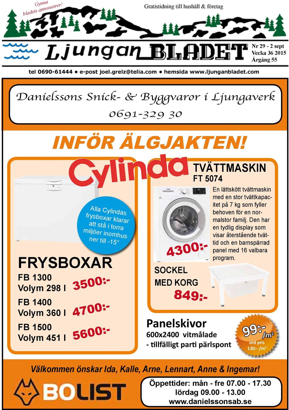 Frysboxar FB 1300 Volym 298 l FB 1400 Volym 360 l FB 1500 Volym 451 l Alla Cylindas frysboxar klarar att stå i torra miljöer inomhus ner till -15 3500:- 4700:- 5600:- Tvättmaskin Ft 5074 4300:-