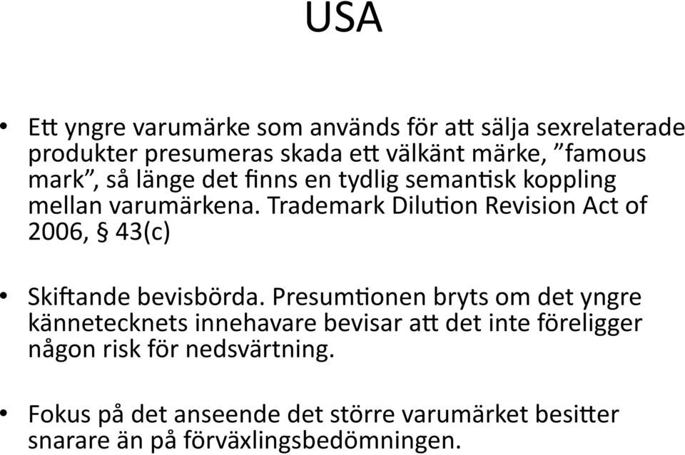 Trademark DiluFon Revision Act of 2006, 43(c) Skixande bevisbörda.