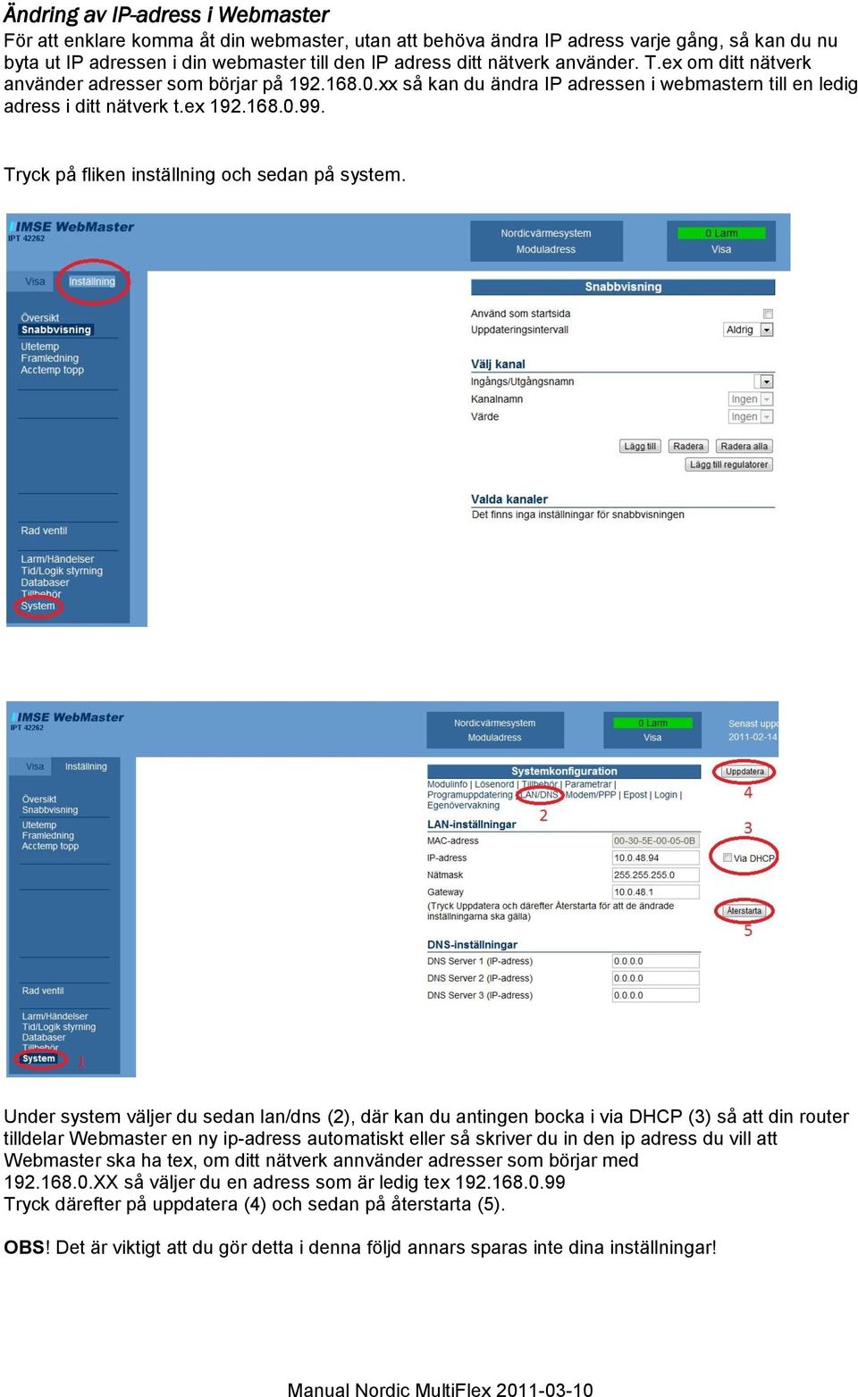 Tryck på fliken inställning och sedan på system.