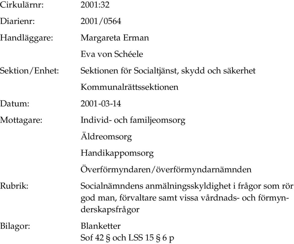 Individ- och familjeomsorg Äldreomsorg Handikappomsorg Överförmyndaren/överförmyndarnämnden Socialnämndens